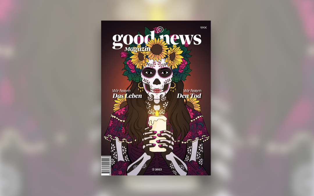 ePaper #2 – Wir feiern das Leben. Wir feiern den Tod.